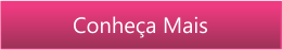 Conhe&ccedil;a Mais